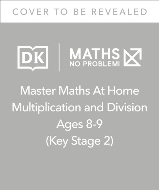Maths — No Problem! Multiplication and Division, Ages 8-9 (Key Stage 2)