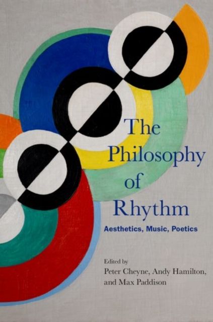 The Philosophy of Rhythm : Aesthetics, Music, Poetics