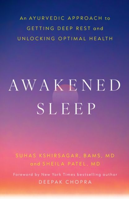 Forsidebilde av Awakened Sleep : An Ayurvedic Approach to Getting Deep Rest and Unlocking Optimal Health
