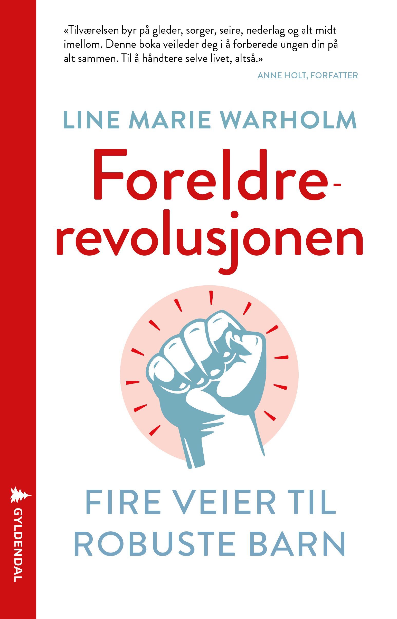 Foreldrerevolusjonen : fire veier til robuste barn