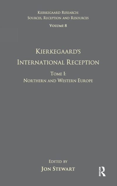 Volume 8, Tome I: Kierkegaard's International Reception - Northern and Western Europe