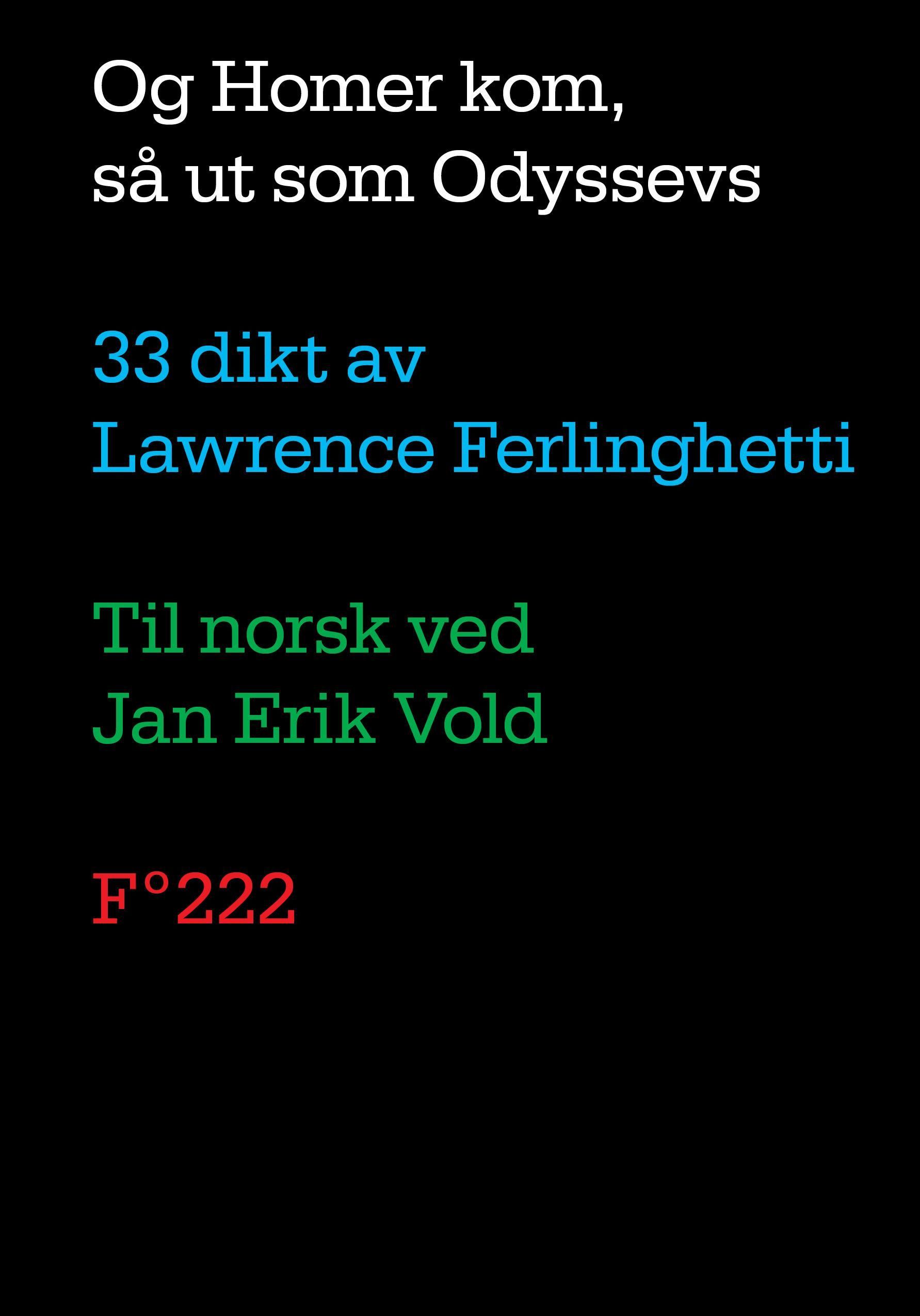 Og Homer kom, så ut som Odyssevs : 33 dikt