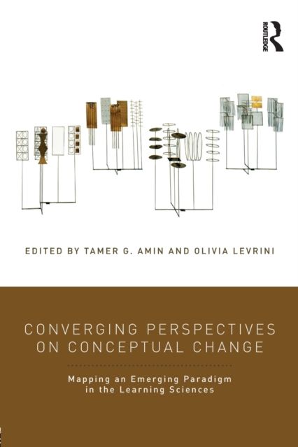 Converging Perspectives on Conceptual Change : Mapping an Emerging Paradigm in the Learning Sciences