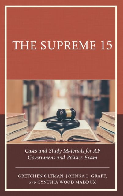 The Supreme 15 : Cases and Study Materials for AP Government and Politics Exam