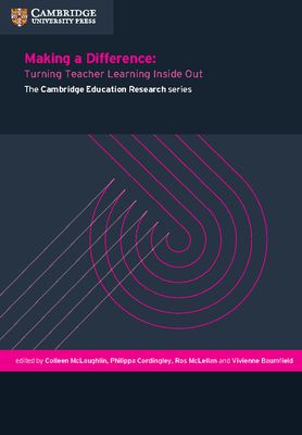 Making a Difference : Turning Teacher Learning Inside Out