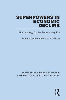 Superpowers in Economic Decline : U.S. Strategy for the Transcentury Era