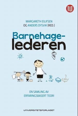 Barnehagelederen : en samling av erfaringsbasert teori