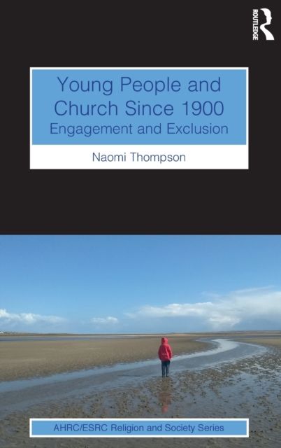 Young People and Church Since 1900 : Engagement and Exclusion