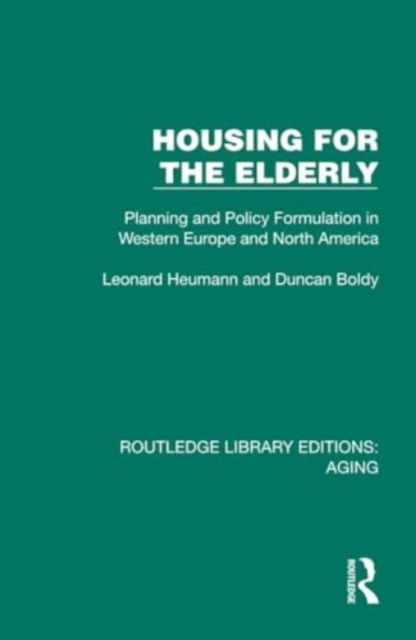 Housing for the Elderly : Planning and Policy Formulation in Western Europe and North America