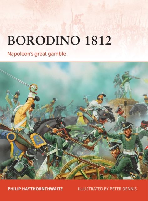 Borodino 1812 : Napoleon’s great gamble