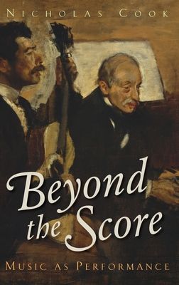 Beyond the Score : Music as Performance