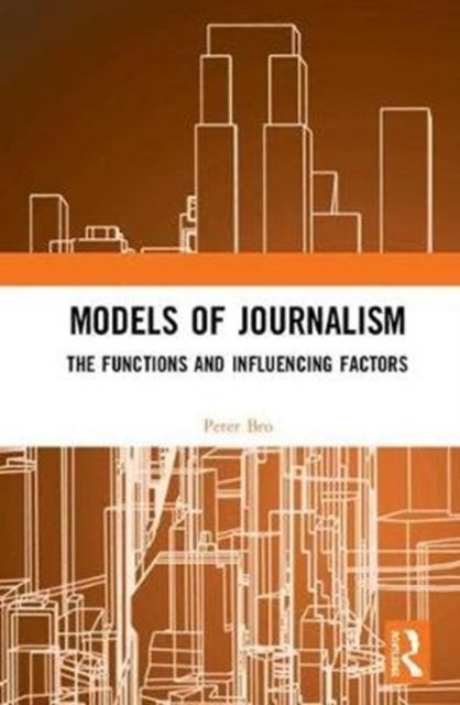 Models of Journalism : The functions and influencing factors