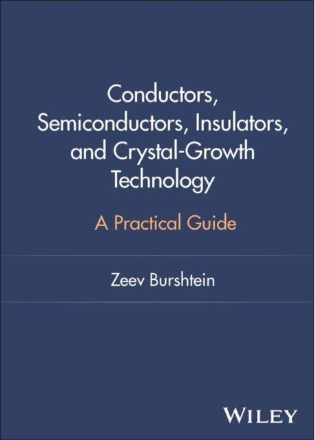 Conductors, Semiconductors, Insulators, and Crystal-Growth Technology : A Practical Guide