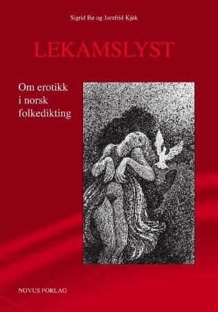 Lekamslyst : om erotikk i norsk folkedikting. I