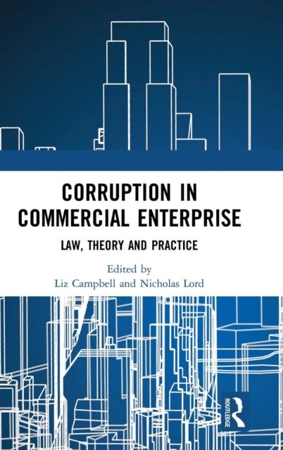 Corruption in Commercial Enterprise : Law, Theory and Practice