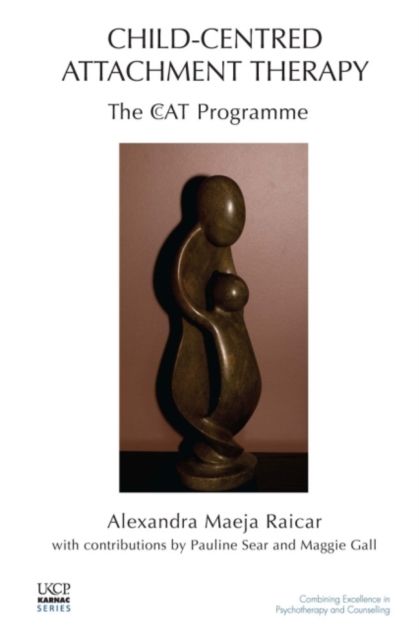 Child-Centred Attachment Therapy : The CcAT Programme