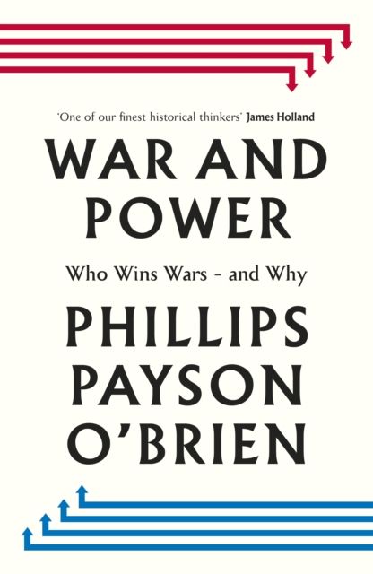 War and Power : Who Wins Wars - and Why