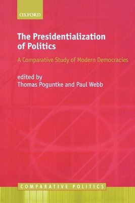 The Presidentialization of Politics : A Comparative Study of Modern Democracies