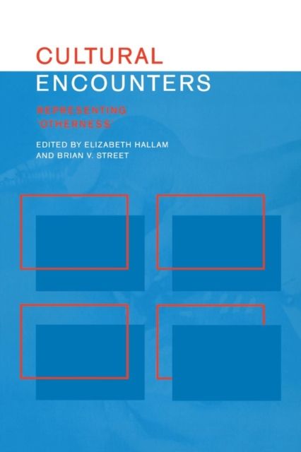 Cultural Encounters : Representing Otherness