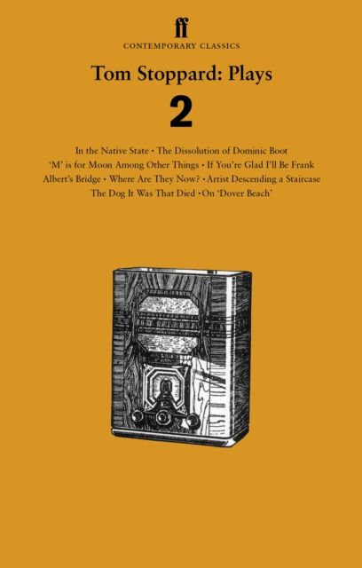 Tom Stoppard Plays 2 : The Dissolution of Dominic Boot; 'M' is for Moon Among Other Things; If You're Glad I'll Be Frank; Albert's Bridge; Where Are They Now?; Artist Descending a Staircase; The Dog It Was That Died; In the Native State; On 'Dover Beach'