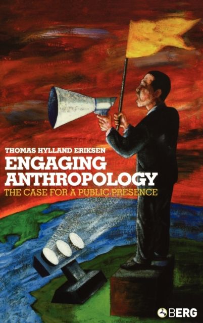Engaging Anthropology : The Case for a Public Presence