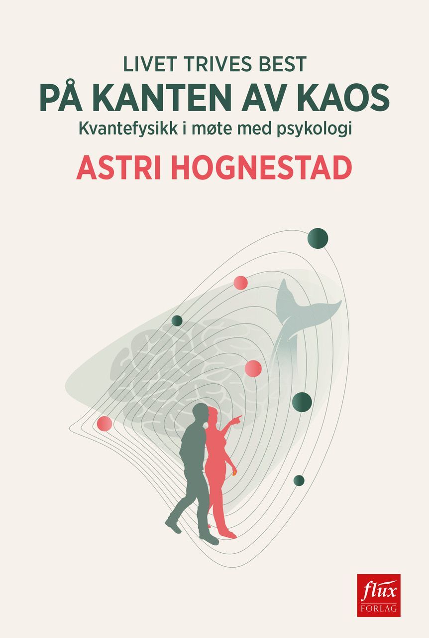 Livet trives best på kanten av kaos : kvantefysikk i møte med psykologi
