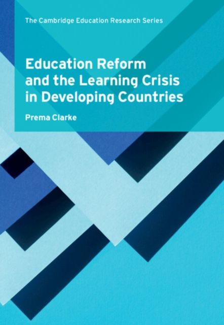Education Reform and the Learning Crisis in Developing Countries