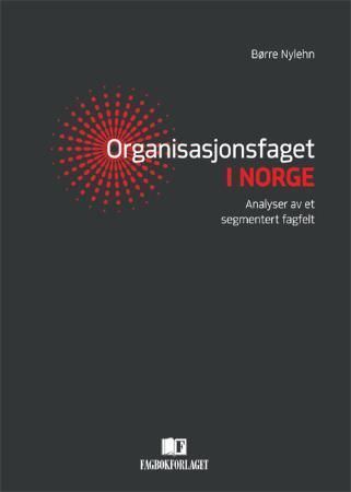 Organisasjonsfaget i Norge : analyser av et segmentert fagfelt