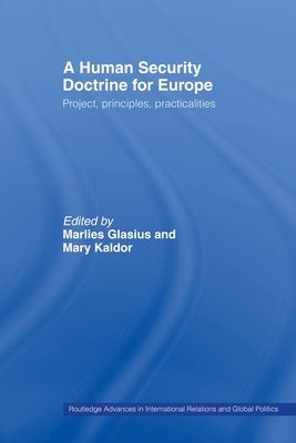 A Human Security Doctrine for Europe : Project, Principles, Practicalities