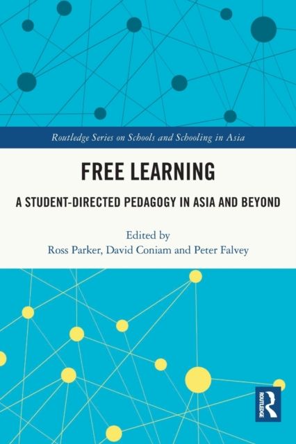 Free Learning : A Student-Directed Pedagogy in Asia and Beyond