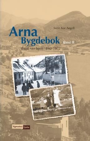 Arna bygdebok : band II : bygd nær byen 1840-1972