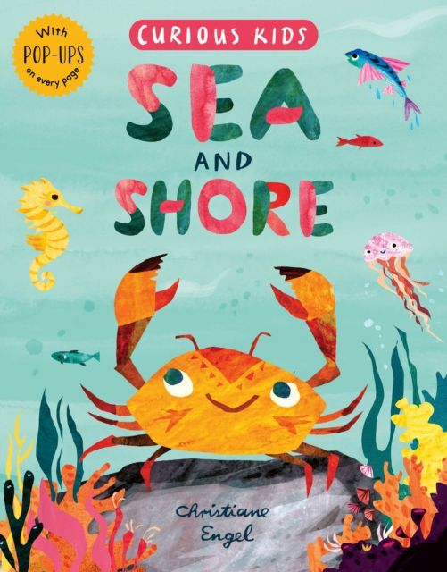 Curious Kids: Sea and Shore : With POP-UPS on every page