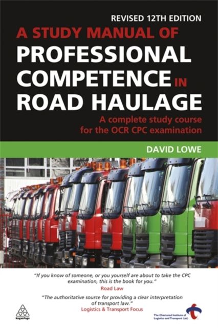 A Study Manual of Professional Competence in Road Haulage : A Complete Study Course for the OCR CPC Examination
