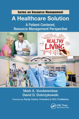 A Healthcare Solution : A Patient-Centered, Resource Management Perspective