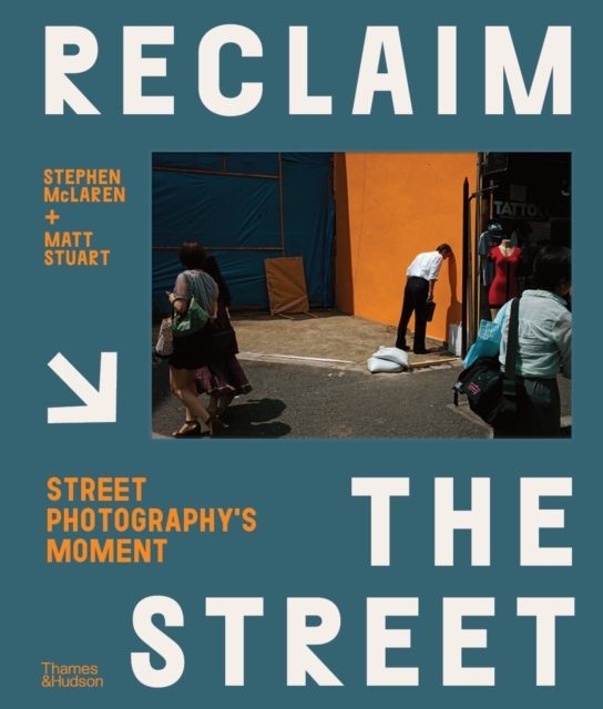Forsidebilde av Reclaim the Street : Street Photography's Moment