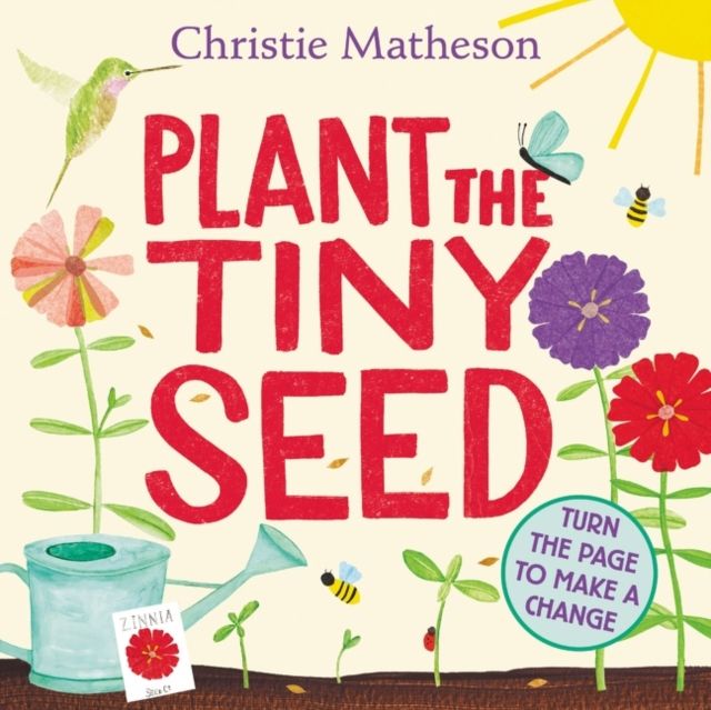 Plant the Tiny Seed Board Book : A Springtime Book For Kids