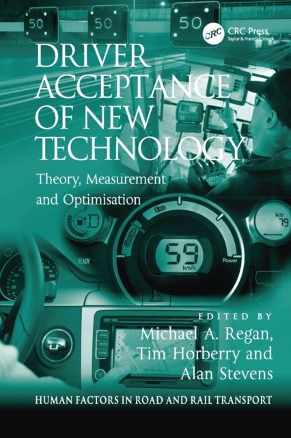 Driver Acceptance of New Technology : Theory, Measurement and Optimisation