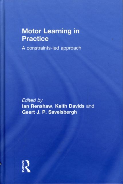 Forsidebilde av Motor Learning in Practice : A Constraints-Led Approach
