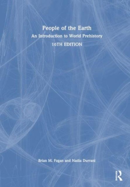 People of the Earth : An Introduction to World Prehistory