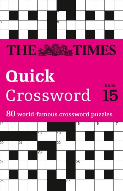 The Times Quick Crossword Book 15 : 80 World-Famous Crossword Puzzles from the Times2