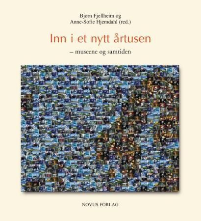 Inn i et nytt årtusen : museene og samtiden