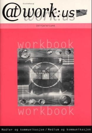At work:US : medier og kommunikasjon/medium og kommunikasjon : workbook