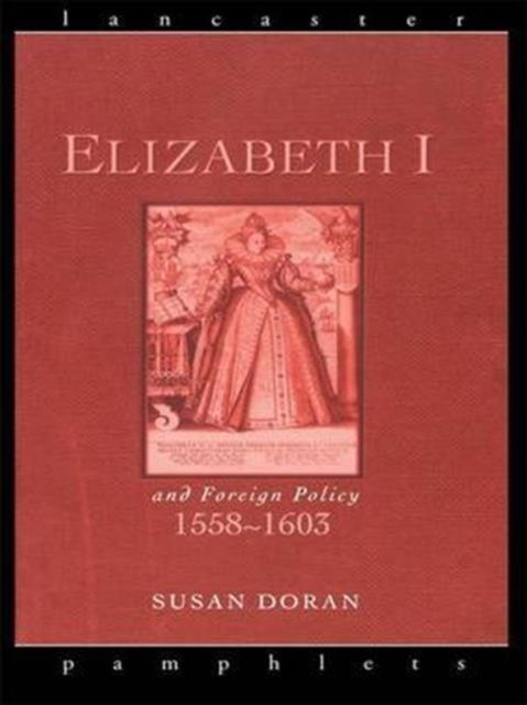 Elizabeth I and Foreign Policy, 1558-1603