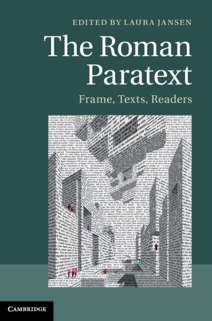 The Roman Paratext : Frame, Texts, Readers