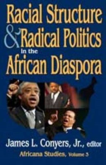 Racial Structure and Radical Politics in the African Diaspora : Volume 2, Africana Studies