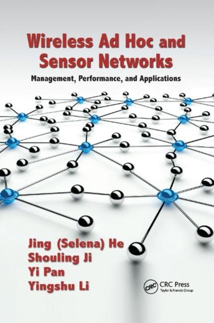 Wireless Ad Hoc and Sensor Networks : Management, Performance, and Applications