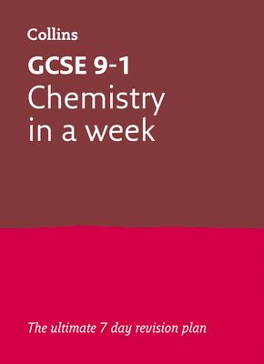 GCSE 9-1 Chemistry In A Week : Ideal for the 2025 and 2026 Exams