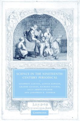 Science in the Nineteenth-Century Periodical : Reading the Magazine of Nature