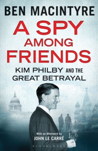 A Spy Among Friends : Kim Philby and the Great Betrayal