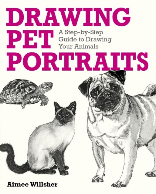 Drawing Pet Portraits : A Step-by-Step Guide to Drawing Your Animals
